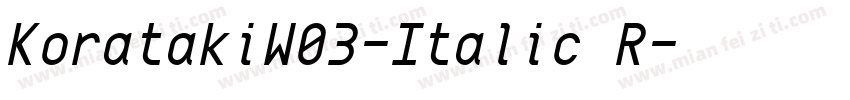 KoratakiW03-Italic R字体转换